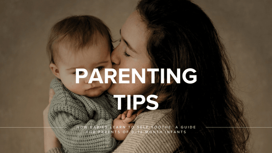 How Babies Learn to Self-Soothe: A Guide for Parents of 0–12 Month Infants